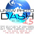 PhotoDASH 1.5 Saturday, 20th August 2011 (10AM – 3PM) The PhotoDASH! Is a photo marathon that takes place over 5 hours starting from 10AM. Members, in teams of 4 will hunt around...